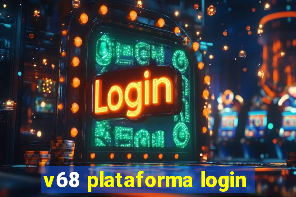 v68 plataforma login